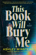 This Book Will Bury Me - by Ashley Winstead (Paperback)