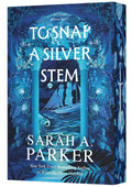 To Snap a Silver Stem - (Crystal Bloom) by Sarah A Parker (Paperback)