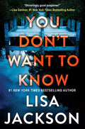 You Don't Want to Know - by Lisa Jackson (Paperback)