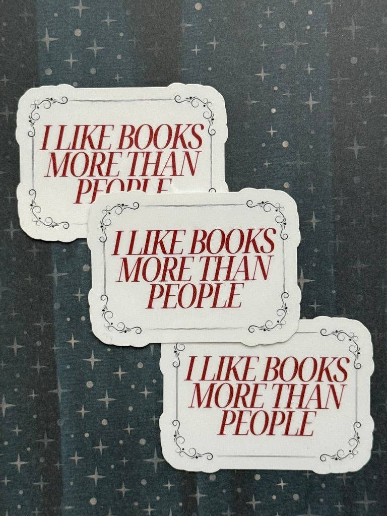 I Like Books More than People Sticker