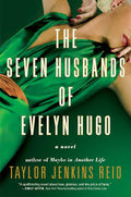 The Seven Husbands of Evelyn Hugo: A Novel by Taylor Jenkins Reid
