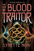 The Blood Traitor - (The Prison Healer) by Lynette (Paperback)