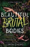 Beautiful Brutal Bodies - by Linda Cheng (Hardcover)