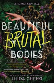 Beautiful Brutal Bodies - by Linda Cheng (Hardcover)