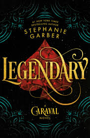Legendary (Caraval, 2) by Stephanie Garber