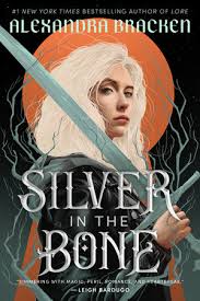 Silver in the Bone - by Alexandra Bracken (Paperback)