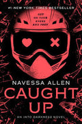 Caught Up - (Into Darkness) by Navessa Allen (Paperback)