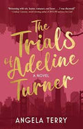 The Trials of Adeline Turner - by Angela Terry (Paperback)