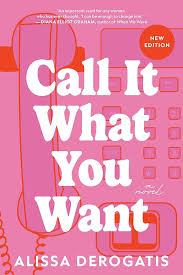 Call It What You Want - by Alissa DeRogatis (Paperback)