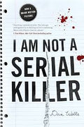 I Am Not A Serial Killer (John Cleaver, 1) by Dan Wells
