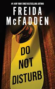 Do Not Disturb - by Freida McFadden (Paperback)