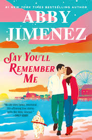 Say You'll Remember Me - by Abby Jimenez (Hardcover)