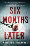 Six Months Later - by Natalie D Richards (Paperback)