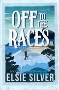 Off to the Races - by Elsie Silver (Paperback)