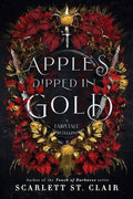 Apples Dipped in Gold: A Dark Fae Enemies-to-Lovers Romance (Fairy Tale Retelling, 2)