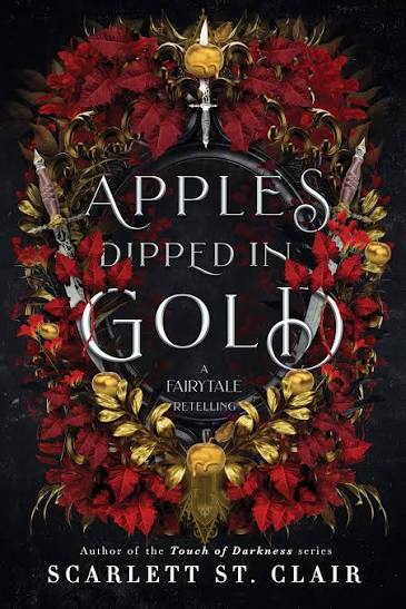 Apples Dipped in Gold: A Dark Fae Enemies-to-Lovers Romance (Fairy Tale Retelling, 2)