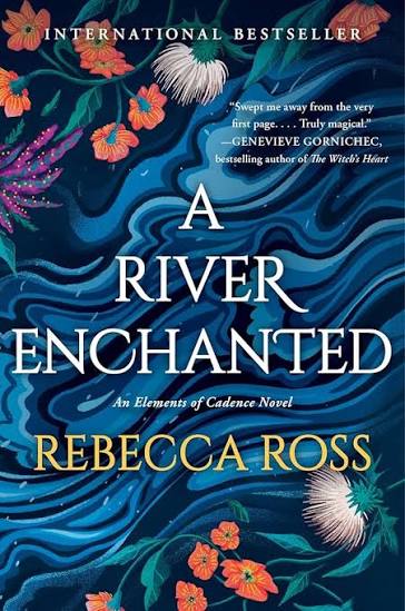 A River Enchanted: A Scottish-inspired Romantasy brimming with Enemies-to-Lovers Romance, Magic, and Mystery (Elements of Cadence Book 1)