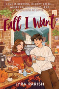 Fall I Want: A Heartwarming, Spicy Small-Town Romance Featuring a Billionaire's Unexpected Love, Fake Dating, and Autumn Magic—For Fans of the Pumpkin Spice Café (Cozy Creek Collection Book 1)
