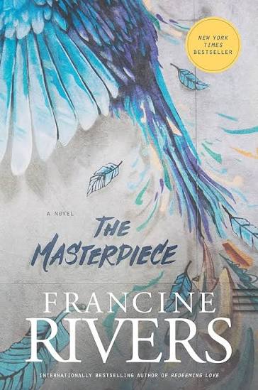 The Masterpiece: A Novel by Francine Rivers