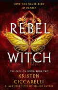 Rebel Witch - (Crimson Moth) by Kristen Ciccarelli (Hardcover)