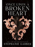 Once Upon a Broken Heart by Stephanie Garber