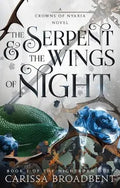 The Serpent & the Wings of Night - (The Crowns of Nyaxia) by Carissa Broadbent (Paperback)