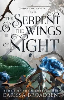 The Serpent & the Wings of Night - (The Crowns of Nyaxia) by Carissa Broadbent (Paperback)