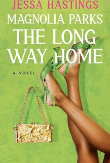 Magnolia Parks: The Long Way Home - (The Magnolia Parks Universe) by Jessa Hastings (Paperback)