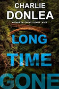 Long Time Gone - by Charlie Donlea (Paperback)