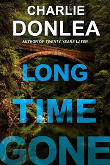 Long Time Gone - by Charlie Donlea (Paperback)