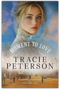 A Moment to Love - (The Hope of Cheyenne) by Tracie Peterson (Paperback)