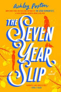 The Seven Year Slip - by Ashley Poston (Paperback)