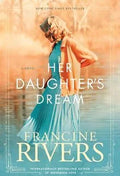 Her Daughter's Dream - (Marta's Legacy) by Francine Rivers (Paperback)