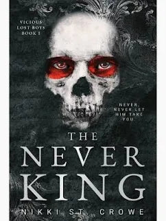 The Never King (Vicious Lost Boys, 1) : A Peter Pan Dark Romance, by Nikki St Crowe