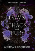 Dawn of Chaos and Fury - (Legacy) by Melissa K Roehrich (Paperback)
