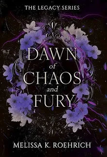 Dawn of Chaos and Fury - (Legacy) by Melissa K Roehrich (Paperback)