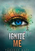 Ignite Me (Shatter Me Series #3) by Tahereh Mafi
