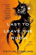 Last to Leave the Room - by Caitlin Starling (Paperback)