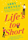 Life's Too Short by Abby Jimenez