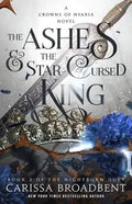 The Ashes & the Star-Cursed King - (The Crowns of Nyaxia) by Carissa Broadbent (Paperback)