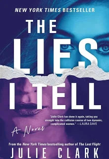 The Lies I Tell - by Julie Clark (Paperback)