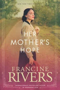 Her Mother’s Hope: Marta’s Legacy Series Book 1 (A Gripping Historical Christian Fiction Family Saga from the 1900s to the 1950s) by Francine Rivers