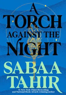A Torch Against the Night (An Ember in the Ashes) by Sabaa Tahir