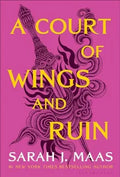 A Court of Wings and Ruin (A Court of Thorns and Roses, 3) by Sarah J. Maas